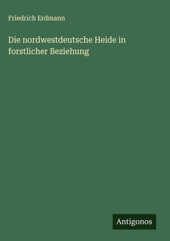 Die nordwestdeutsche Heide in forstlicher Beziehung