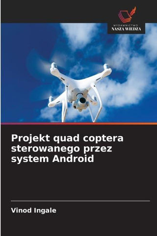 Projekt quad coptera sterowanego przez system Android