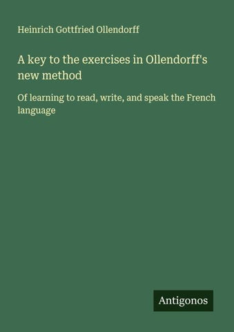 A key to the exercises in Ollendorff's new method