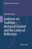Gadamer on Tradition - Historical Context and the Limits of Reflection
