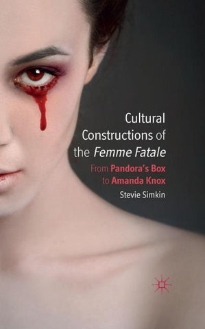 Cultural Constructions of the Femme Fatale