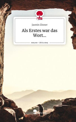 Als Erstes war das Wort.... Life is a Story - story.one