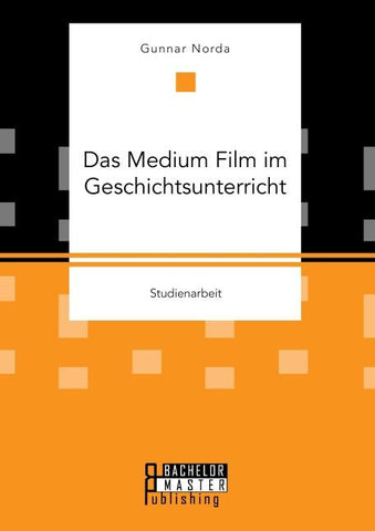 Das Medium Film im Geschichtsunterricht