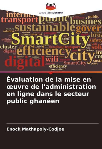 Évaluation de la mise en ¿uvre de l'administration en ligne dans le secteur public ghanéen
