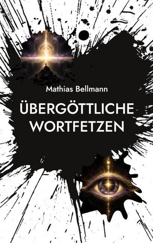 Übergöttliche Wortfetzen