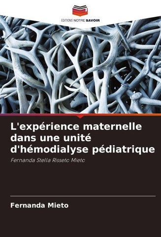 L'expérience maternelle dans une unité d'hémodialyse pédiatrique