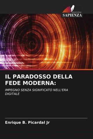 IL PARADOSSO DELLA FEDE MODERNA: