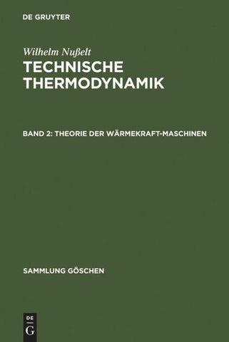 Wilhelm Nußelt: Technische Thermodynamik / Theorie der Wärmekraftmaschinen