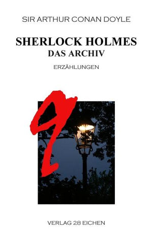 Arthur Conan Doyle: Ausgewählte Werke / Sherlock Holmes 9 Das Archiv