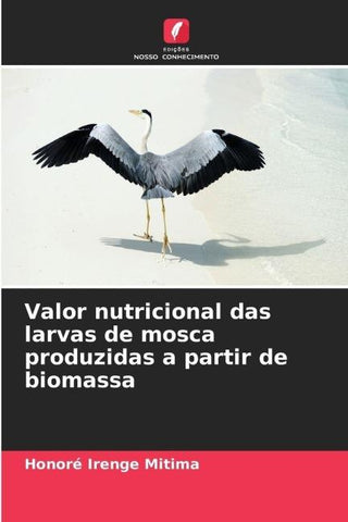Valor nutricional das larvas de mosca produzidas a partir de biomassa