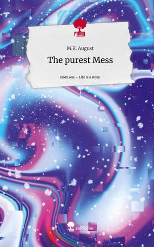 The purest Mess. Life is a Story - story.one