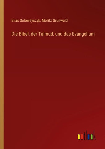 Die Bibel, der Talmud, und das Evangelium
