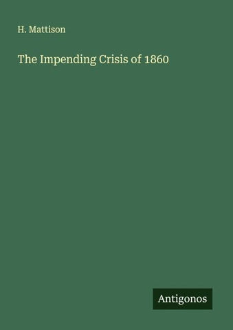 The Impending Crisis of 1860