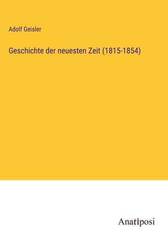 Geschichte der neuesten Zeit (1815-1854)