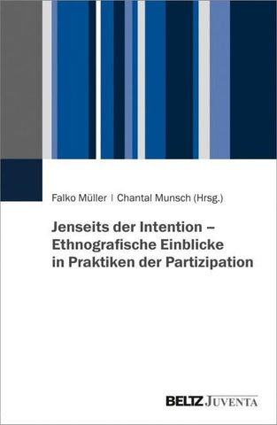 Jenseits der Intention – Ethnografische Einblicke in Praktiken der Partizipation