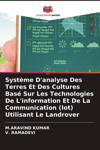 Système D'analyse Des Terres Et Des Cultures Basé Sur Les Technologies De L'information Et De La Communication (Iot) Utilisant Le Landrover