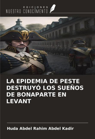 LA EPIDEMIA DE PESTE DESTRUYÓ LOS SUEÑOS DE BONAPARTE EN LEVANT