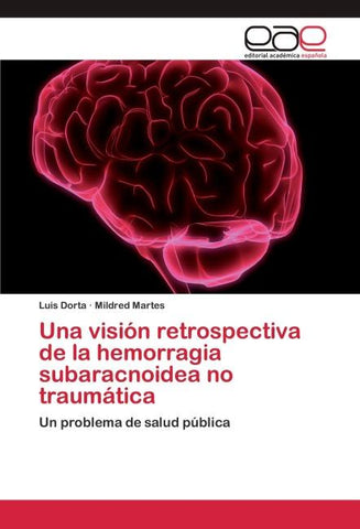 Una visión retrospectiva de la hemorragia subaracnoidea no traumática