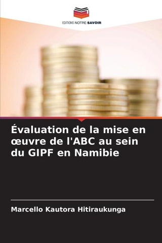 Évaluation de la mise en ¿uvre de l'ABC au sein du GIPF en Namibie