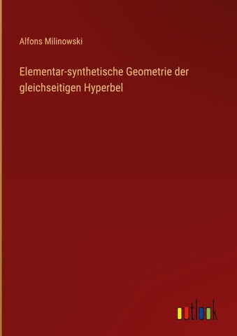 Elementar-synthetische Geometrie der gleichseitigen Hyperbel