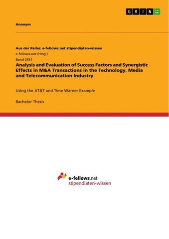 Analysis and Evaluation of Success Factors and Synergistic Effects in M&A Transactions in the Technology, Media and Telecommunication Industry