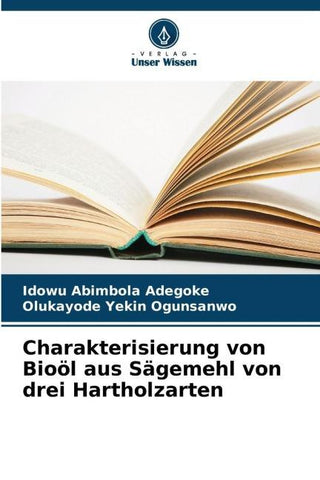 Charakterisierung von Bioöl aus Sägemehl von drei Hartholzarten