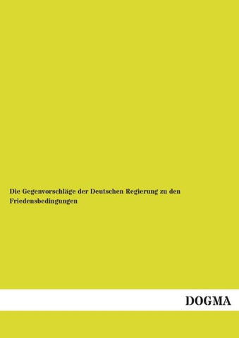 Die Gegenvorschläge der Deutschen Regierung zu den Friedensbedingungen