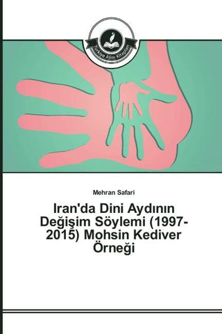 Iran'da Dini Ayd¿n¿n De¿i¿im Söylemi (1997-2015) Mohsin Kediver Örne¿i