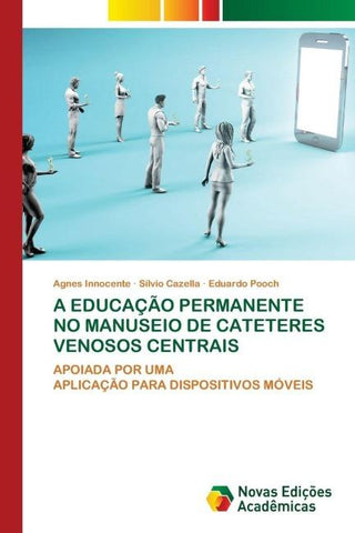 A EDUCAÇÃO PERMANENTE NO MANUSEIO DE CATETERES VENOSOS CENTRAIS