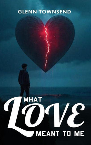 What Love Meant to Me