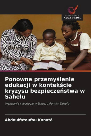Ponowne przemy¿lenie edukacji w kontek¿cie kryzysu bezpiecze¿stwa w Sahelu