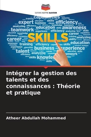 Intégrer la gestion des talents et des connaissances : Théorie et pratique