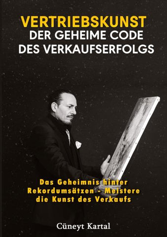 Vertriebskunst - Der geheime Code des Verkaufserfolgs