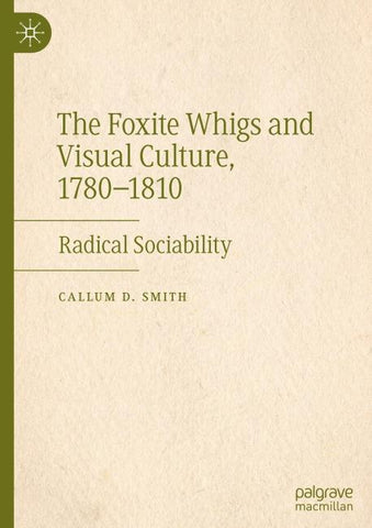 The Foxite Whigs and Visual Culture, 1780-1810