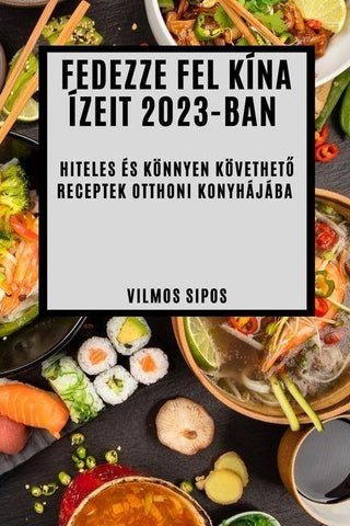 Fedezze fel Kína ízeit 2023-ban