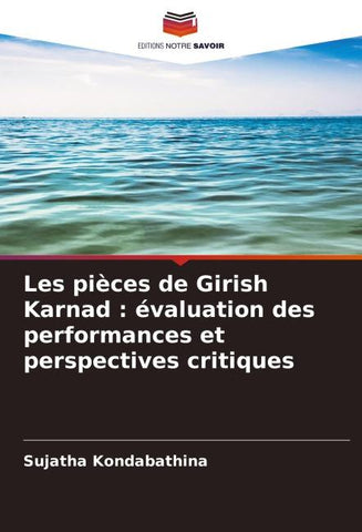 Les pièces de Girish Karnad : évaluation des performances et perspectives critiques