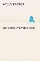 Das Leben Albrecht Dürers