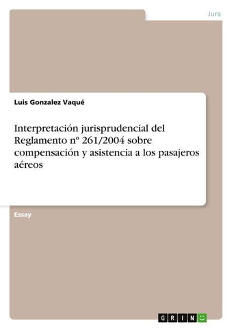 Interpretación jurisprudencial del Reglamento nº 261/2004 sobre compensación y asistencia a los pasajeros aéreos