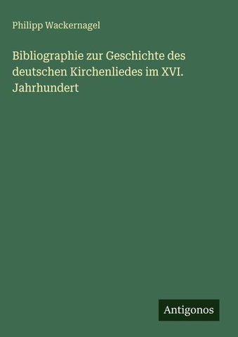 Bibliographie zur Geschichte des deutschen Kirchenliedes im XVI. Jahrhundert