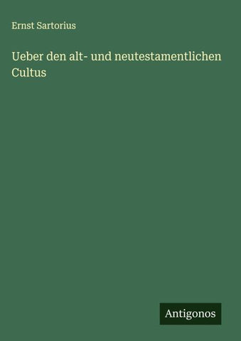 Ueber den alt- und neutestamentlichen Cultus