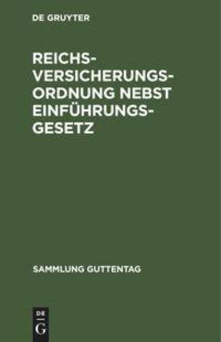 Reichsversicherungsordnung nebst Einführungsgesetz