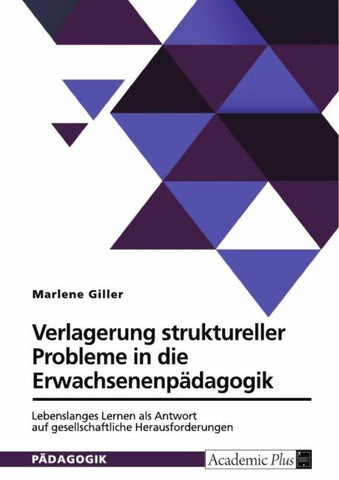 Verlagerung struktureller Probleme in die Erwachsenenpädagogik