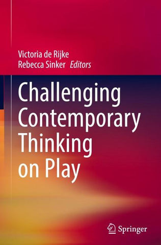 Challenging Contemporary Thinking on Play