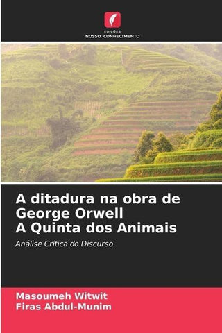 A ditadura na obra de George Orwell A Quinta dos Animais