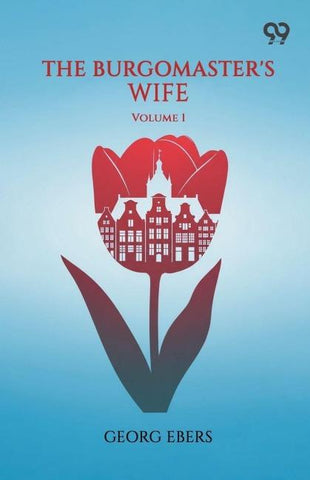 The Burgomaster's Wife Volume 1