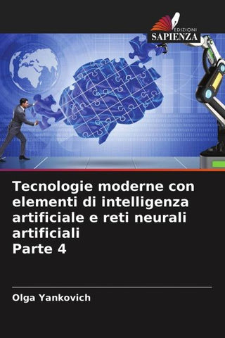 Tecnologie moderne con elementi di intelligenza artificiale e reti neurali artificiali Parte 4