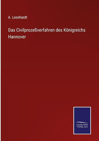 Das Civilprozeßverfahren des Königreichs Hannover