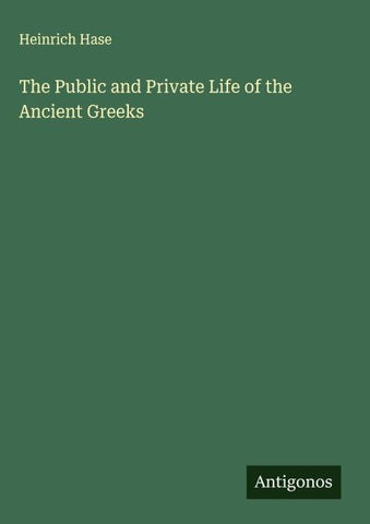 The Public and Private Life of the Ancient Greeks