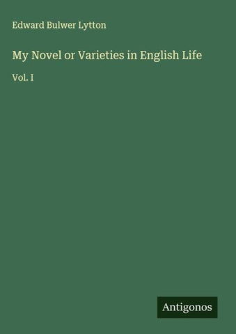 My Novel or Varieties in English Life
