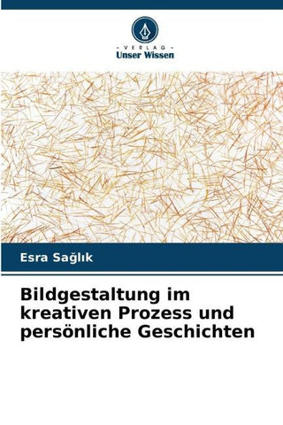 Bildgestaltung im kreativen Prozess und persönliche Geschichten